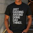 Just Dadding Around Doing Dad Things For Dads Father's Day Men's Casual T-Shirt Dark Grey