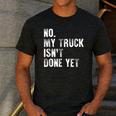 No My Truck Isn't Done Yet Truck Mechanic Dad Husband Men's Casual T-Shirt Dark Grey