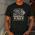 Quote Sayings I Never Dreamed Super Sexy Baseball Dad Men's Casual T-Shirt Dark Grey
