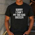 SORRY I CAN'T MY KID HAS SOCCER Mom Dad T Shirt Men's Casual T-Shirt Dark Grey SORRY I CAN'T MY KID HAS SOCCER Mom Dad T Shirt Men's Casual T-Shirt Dark Grey