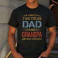 I Have Two Titles Dad And Grandpa Father's Day Grandpa Men's Casual T-Shirt Dark Grey