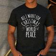 ALL I WANT FOR CHRISTMAS IS WORLD PEACE Shirt Mom Dad Men's Casual T-Shirt Dark Grey