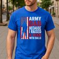 Army Dad Because I Raised A Man With Balls Men's Casual T-Shirt Royal Blue
