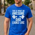This Is What An Awesome Dad Looks Like Shirt Men Fathers Day Men's Casual T-Shirt Royal Blue This Is What An Awesome Dad Looks Like Shirt Men Fathers Day Men's Casual T-Shirt Royal Blue