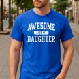 Awesome Like My Daughter Father's Day Dad Daddy Men's Casual T-Shirt Royal Blue Awesome Like My Daughter Father's Day Dad Daddy Men's Casual T-Shirt Royal Blue
