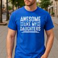 Awesome Like My Daughters Men Fathers Day Birthday Dad Men's Casual T-Shirt Royal Blue