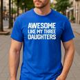 Awesome Like My Three Daughters Dad Joke Small Men's Casual T-Shirt Royal Blue