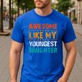 Awesome Like My Youngest Daughter Father’s Day Humor Dad Mom Men's Casual T-Shirt Royal Blue
