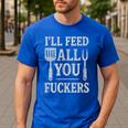 BBQ I’Ll Feed All You Fuckers BBQ Dad Cooking Grilling Men's Casual T-Shirt Royal Blue