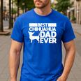 Best Chihuahua Dad Ever t Shirt For Men Dog Father Gift Idea Men's Casual T-Shirt Royal Blue
