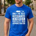 Best Husbands IVF Dad IVF Transfer Day Embryo Transfer Day Men's Casual T-Shirt Royal Blue