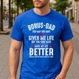 Bonus-Dad May Not Have Given Me Life Made My Life Better Men's Casual T-Shirt Royal Blue