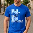 Bruh It's My King Dad's 50th Birthday OMG Crown Happy Men's Casual T-Shirt Royal Blue