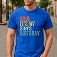 Bruh It's My Son's Birthday Birthday Father Dad Men's Casual T-Shirt Royal Blue Bruh It's My Son's Birthday Birthday Father Dad Men's Casual T-Shirt Royal Blue