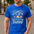I Can’t Keep Calm It’s My Dad’s Birthday Father's Day Bday Men's Casual T-Shirt Royal Blue I Can’t Keep Calm It’s My Dad’s Birthday Father's Day Bday Men's Casual T-Shirt Royal Blue