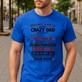 You Can’t Scare Me I Have A Crazy Dad Men's Casual T-Shirt Royal Blue You Can’t Scare Me I Have A Crazy Dad Men's Casual T-Shirt Royal Blue