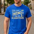You Can't Scare Me I Have Three Daughters Retro Dad Men's Casual T-Shirt Royal Blue You Can't Scare Me I Have Three Daughters Retro Dad Men's Casual T-Shirt Royal Blue