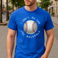 I Can't My Son Has Baseball Practice For Moms Dads T-Shirt Men's Casual T-Shirt Royal Blue