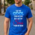 I Get My Cool From My Dad But I Get My Sass From My Mom Men's Casual T-Shirt Royal Blue