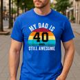 My Dad Is 40 And Still Awesome 40th Retro Birthday Dad Daddy Men's Casual T-Shirt Royal Blue