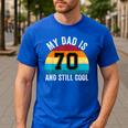 My Dad Is 70 And Still Cool 70th Retro Birthday Dad Daddy Men's Casual T-Shirt Royal Blue