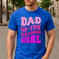 Dad Of The Birthday Girl Party Girls Daddy Birthday Party Men's Casual T-Shirt Royal Blue