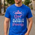 Dad Of The Birthday Princess Birthday Girl Kid Family Men's Casual T-Shirt Royal Blue Dad Of The Birthday Princess Birthday Girl Kid Family Men's Casual T-Shirt Royal Blue
