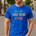 In My Dad BOD Era Dad BOD Retro Vintage Father's Day Men's Casual T-Shirt Royal Blue In My Dad BOD Era Dad BOD Retro Vintage Father's Day Men's Casual T-Shirt Royal Blue