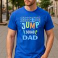 Dad Daddy Jump Squad Birthday Boy Trampoline Jumper Bday Men's Casual T-Shirt Royal Blue Dad Daddy Jump Squad Birthday Boy Trampoline Jumper Bday Men's Casual T-Shirt Royal Blue