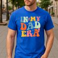 In My Dad Era Groovy Papa Daddy Fathers Day For Men Men's Casual T-Shirt Royal Blue In My Dad Era Groovy Papa Daddy Fathers Day For Men Men's Casual T-Shirt Royal Blue