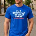 Dad Father I'm A Grown Man I Do What My Kids Want Men's Casual T-Shirt Royal Blue