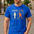 Your Dad My Dad Guitar Guitarist Rock Father's Day Men's Casual T-Shirt Royal Blue Your Dad My Dad Guitar Guitarist Rock Father's Day Men's Casual T-Shirt Royal Blue