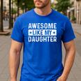 Dad Idea Awesome Like My Daughter Men's Casual T-Shirt Royal Blue