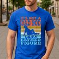 Dad Its Not A Dad BOD Its A Father Figure Graphic Men's Casual T-Shirt Royal Blue