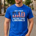 Dad Man Saying Proud Dad That Didn't Raise Liberals Men's Casual T-Shirt Royal Blue Dad Man Saying Proud Dad That Didn't Raise Liberals Men's Casual T-Shirt Royal Blue