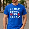 My Dad Is Stronger Than Your Dad T-Shirt Men's Casual T-Shirt Royal Blue My Dad Is Stronger Than Your Dad T-Shirt Men's Casual T-Shirt Royal Blue