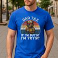 Dad Tax If I'm Buying I'm Trying Dad 4th Of July Men Men's Casual T-Shirt Royal Blue Dad Tax If I'm Buying I'm Trying Dad 4th Of July Men Men's Casual T-Shirt Royal Blue
