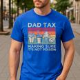 Dad Tax Making Sure It's Not Poison Men Father’s Day Men's Casual T-Shirt Royal Blue Dad Tax Making Sure It's Not Poison Men Father’s Day Men's Casual T-Shirt Royal Blue