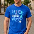 Daddy Of The Birthday Mermaid Family Matching Dad Papa Men's Casual T-Shirt Royal Blue