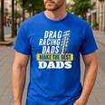 Drag Racing Dads Make The Best Dads Drag Racer Race Car Men's Casual T-Shirt Royal Blue