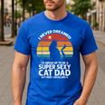 I Never Dreamed I'd Grow Up To Be a Super Sexy Cat Dad Men's Casual T-Shirt Royal Blue