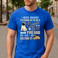 I Never Dreamed I'd Grow Up To Be A Super Sexy Pug Dad Men's Casual T-Shirt Royal Blue