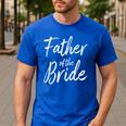 Father Of The Bride Wedding Marriage Bride Dad Men's Casual T-Shirt Royal Blue Father Of The Bride Wedding Marriage Bride Dad Men's Casual T-Shirt Royal Blue