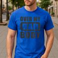 Fathers Day Birthday Over My Dad Body Dad Men's Casual T-Shirt Royal Blue Fathers Day Birthday Over My Dad Body Dad Men's Casual T-Shirt Royal Blue