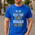 Father's Day By Tee Company New Dad First Time Father Keep Tiny Human Alive Adult Classic Fit Short Sleeve Men's Casual T-Shirt Royal Blue