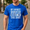 My Favorite Daughter Bought Me This Shirt Dad Father Men's Casual T-Shirt Royal Blue My Favorite Daughter Bought Me This Shirt Dad Father Men's Casual T-Shirt Royal Blue