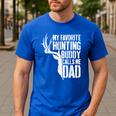 My Favorite Hunting Buddy Calls Me Dad Shirt Men Deer Hunter Men's Casual T-Shirt Royal Blue