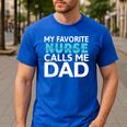 My Favorite Nurse Calls Me Dad Daughter Hospital Nursing Men's Casual T-Shirt Royal Blue