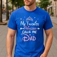 My Favorite Princess Calls Me Dad Birthday For Dad Daughter Men's Casual T-Shirt Royal Blue