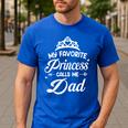 My Favorite Princess Calls Me Dad Daddy Fathers Day Men's Casual T-Shirt Royal Blue